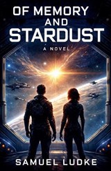 Of Memory And Stardust - Samuel Ludke - 9798231048724