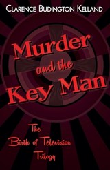 Murder and the Key Man - Clarence Budington Kelland - 9798231066568