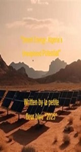 "Desert Energy: Algeria's Unexplored Potential" - la petite fleur bleu - 9798231081349