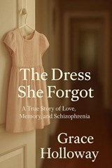 The Dress She Forgot - Grace Holloway - 9798231096640