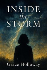 Inside the Storm - Grace Holloway - 9798231106608