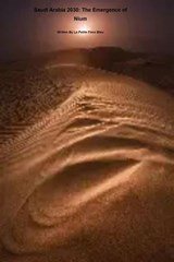 Saudi Arabia 2030: The Emergence of Nium - la petite fleur bleu - 9798231127139