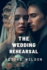 The Wedding Rehearsal - Adidas Wilson - 9798231129904
