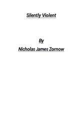 Silently Violent - Nicholas James Zornow - 9798231130009