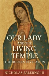 Our Lady and the Living Temple - Nicholas III Salerno - 9798231149698