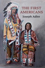 The First Americans - Joseph Adler - 9798231200016