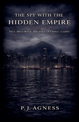 The Spy With the Hidden Empire - P J Agness - 9798231207411