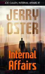 INTERNAL AFFAIRS [Joe Cullen, Internal Affairs 1] - Jerry Oster - 9798231228096