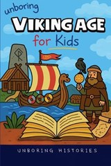 Unboring Viking Age for Kids - Unboring Histories - 9798231253579