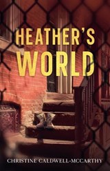 Heather's World - Christine Caldwell-McCarthy - 9798231262748