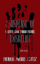 Suspense of Disbelief - Nicholas Michael Matiz - 9798231284122