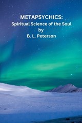 Metapsychics - B L Peterson - 9798231285419