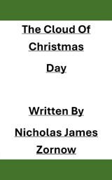The Cloud Of Christmas Day - Nicholas James Zornow - 9798231294787