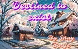 Destined To Exist - Shay Burge - 9798231302505
