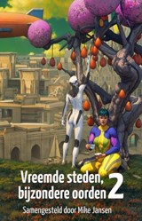 Vreemde steden, bijzondere oorden 2 - Mike Jansen ; Anaid Haen ; Django Mathijsen ; Finn Audenaert ; Jaap Boekestein ; Jan J.B. Kuipers ; Karlien van Houtte ; Marie-louise Hellemons ; Laura Scheepers ; Rebecca Palmas ; Roelof Goudriaan ; Tais Teng ; Olivier Sted ; Johan Klein Haneveld ; Mariu - 9798231335701