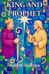 King and Prophet - Todd M. Anderson - 9798231368372
