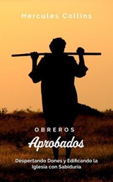 Obreros Aprobados: Despertando Dones y Edificando la Iglesia con Sabiduría - Hercules Collins - 9798231378272