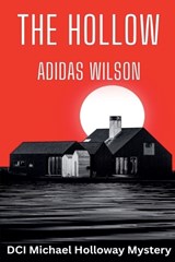 The Hollow - DCI Michael Holloway Mystery - Adidas Wilson - 9798231387663