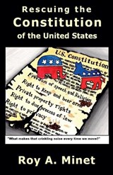 Rescuing the Constitution of the United States - Roy A Minet - 9798231398133
