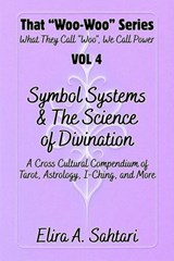 Symbol Systems & the Science of Divination - Elira A. Sahtari - 9798231416752