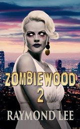 Zombiewood 2 - Raymond Lee - 9798231432035