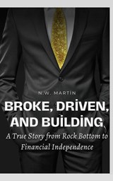 Broke, Driven, and Building - J.B. Warren - 9798231452156