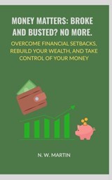 Money Matters: Broke and Busted? No More - J.B. Warren - 9798231461523
