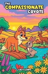 The Compassionate Coyote - Lucy Lewis - 9798231478866