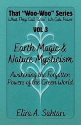 Earth Magic and Nature Mysticism - Elira A. Sahtari - 9798231581283