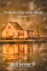 From the Edge of the Marsh - Jeff Keene II - 9798231606863