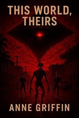 This world, theirs - Anne Griffin - 9798231627851