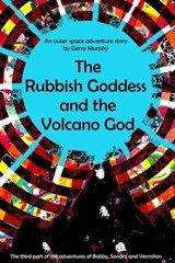 The Rubbish Goddess and the Volcano God - Gerry Murphy - 9798231641321