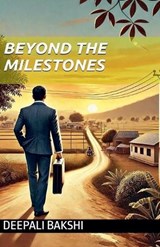 Beyond The Milestones - Deepali Bakshi - 9798231653775