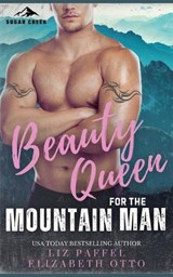 Beauty Queen for the Mountain Man - Elizabeth Otto ; Liz Paffel - 9798231695256