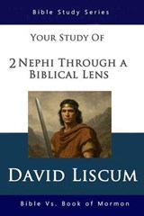 2 Nephi Through a Biblical Lens - David Liscum - 9798231701384