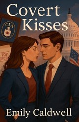 Covert Kisses - Emily Caldwell - 9798231727346