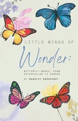 Little Wings of Wonder - Bradley Barkhurst - 9798231732609