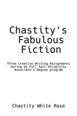 Chastity’s Fabulous Fiction - Chastity White Rose - 9798231735259
