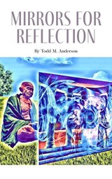 Mirrors for Reflection - Todd M. Anderson - 9798231753079