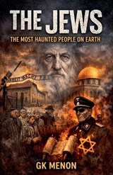 The Jews The Most Haunted People on Earth - G K Menon - 9798231756339