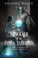 The Minotaur of the Benel Labyrinth - Amanda White - 9798231758791