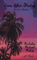 Love After Friday - Nicholas Michael Matiz - 9798231762521