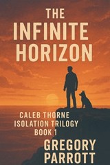 The Infinite Horizon - Gregory Parrott - 9798231763610