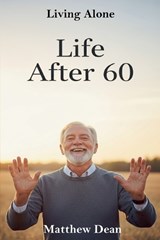 Life After 60 - Matthew Dean - 9798231773374
