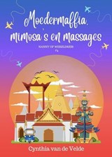 Moedermaffia, mimosa's en massages - Cynthia van de Velde - 9798231782628
