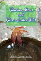 Christian Stories and Chaste Secular Tales - Daniel Zimmermann - 9798231838066