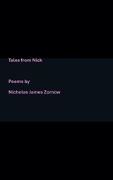 Tales from Nick - Nicholas James Zornow - 9798231862399