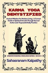 Karma Yoga Demystified - Sahasranam Kalpathy - 9798231902699