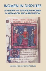 Women In Disputes: A History of European Women in Mediation and Arbitration. - Susanna Hoe - 9798231912391