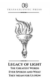 Legacy of Light: The Greatest Words Ever Spoken and What They Mean for Us Now - Martin Genter - 9798231953707